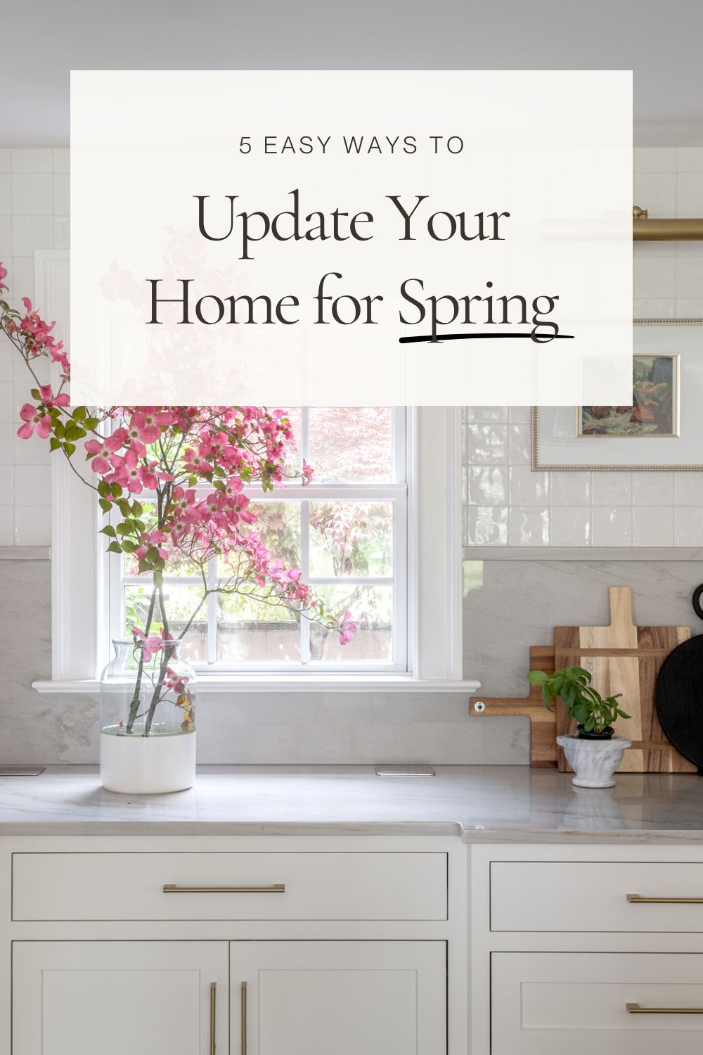 Pinterest Hook for Spring Blog Post Spring Design Ideas for your home.